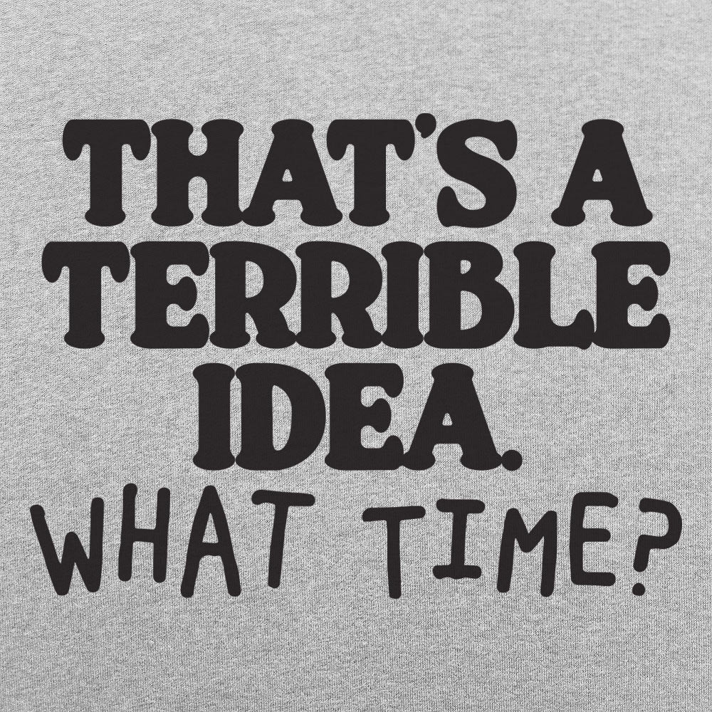 Terrible Idea - Adult & Kids T-Shirts, Sweatshirts & Hoodies apparel design preview 1