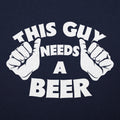 This Guy Needs A Beer - Adult & Kids T-Shirts, Sweatshirts & Hoodies apparel design preview 1