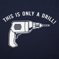 This Is Only A Drill - Adult & Kids T-Shirts, Sweatshirts & Hoodies apparel design preview 1
