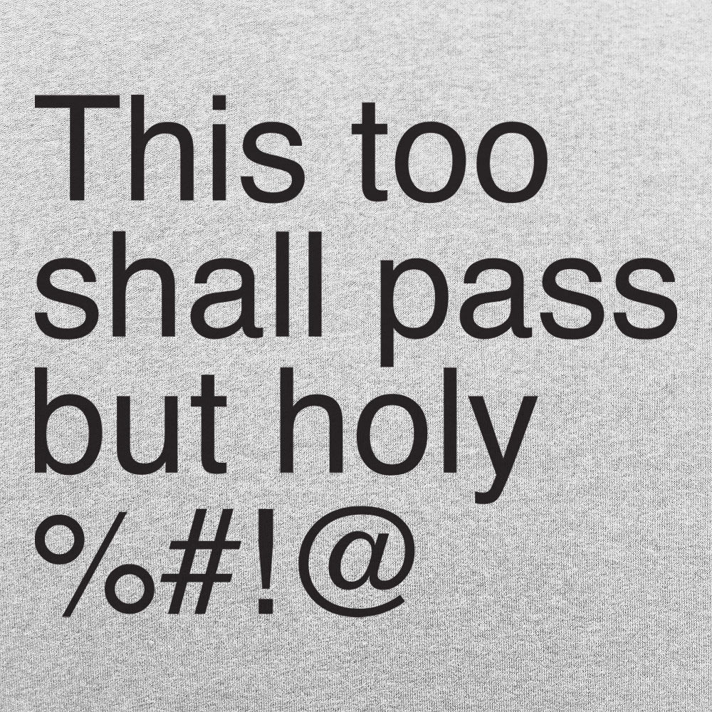 This Too Shall Pass - Adult & Kids T-Shirts, Sweatshirts & Hoodies apparel design preview 1