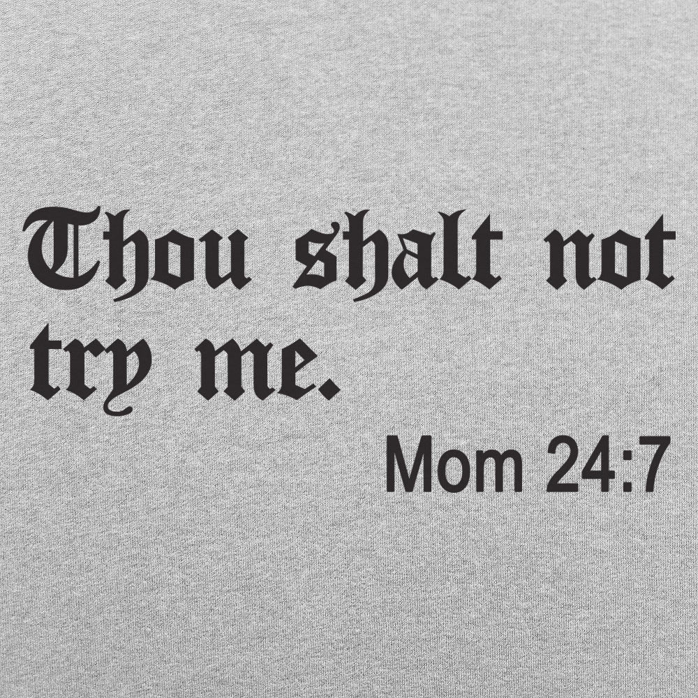 Thou Shalt Not Try Me - Adult & Kids T-Shirts, Sweatshirts & Hoodies apparel design preview 1