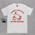 Retro Funny Santa I Don'T Believe You Either 90s - Adult & Kids T-Shirts, Sweatshirts & Hoodies apparel design preview 1