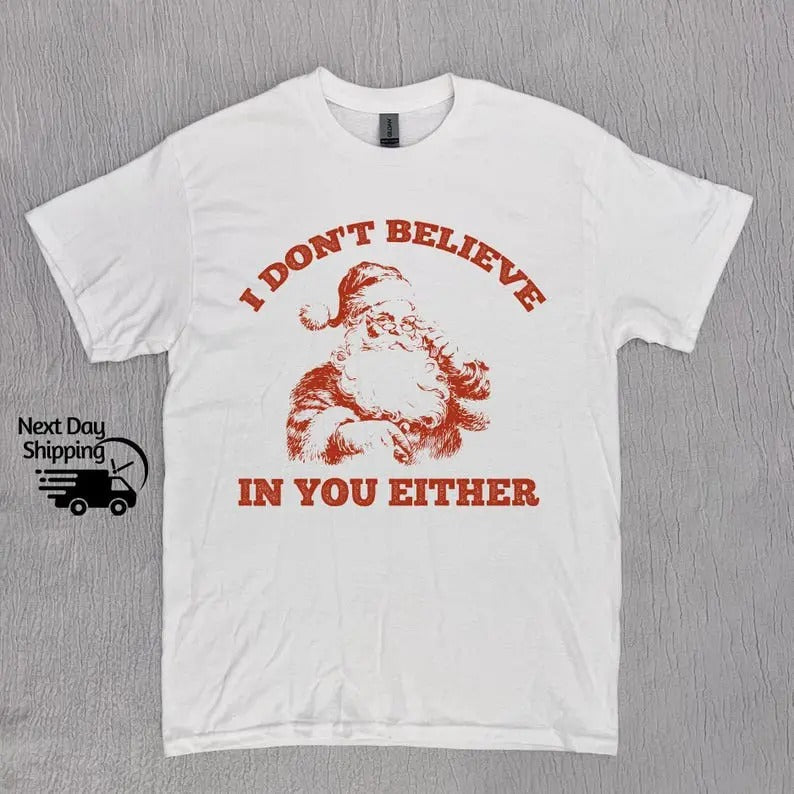 Retro Funny Santa I Don'T Believe You Either 90s - Adult & Kids T-Shirts, Sweatshirts & Hoodies apparel design preview 1