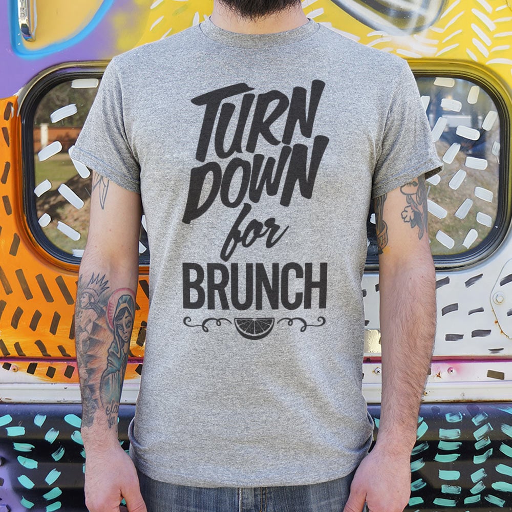 Turn Down For Brunch - Adult & Kids T-Shirts, Sweatshirts & Hoodies apparel design preview 1