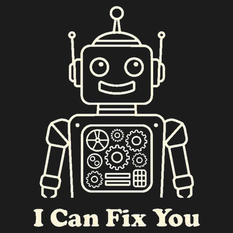 I Can Fix You Robot - Adult & Kids T-Shirts, Sweatshirts & Hoodies apparel design preview 1