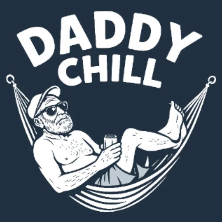 Daddy Chill Relax - Adult & Kids T-Shirts, Sweatshirts & Hoodies apparel design preview 1