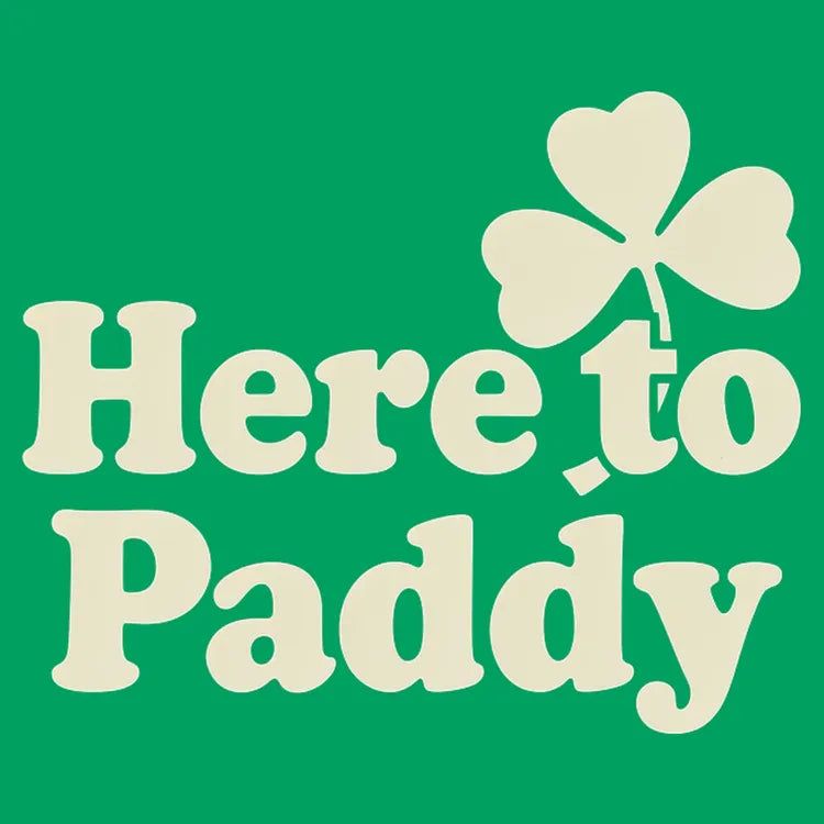 Here to Paddy - Adult & Kids T-Shirts, Sweatshirts & Hoodies apparel design preview 1