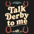 Talk Derby to Me - Adult & Kids T-Shirts, Sweatshirts & Hoodies apparel design preview 1