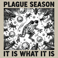 Plague Season: It Is What - Adult & Kids T-Shirts, Sweatshirts & Hoodies apparel design preview 1