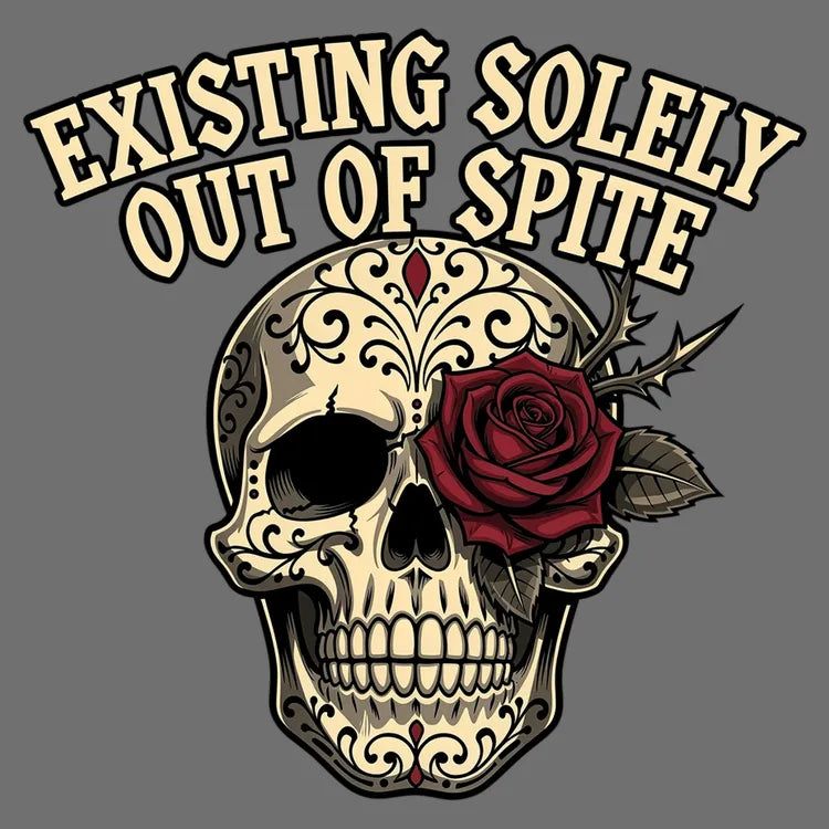 Existing Solely Out of Spite - Adult & Kids T-Shirts, Sweatshirts & Hoodies apparel design preview 1