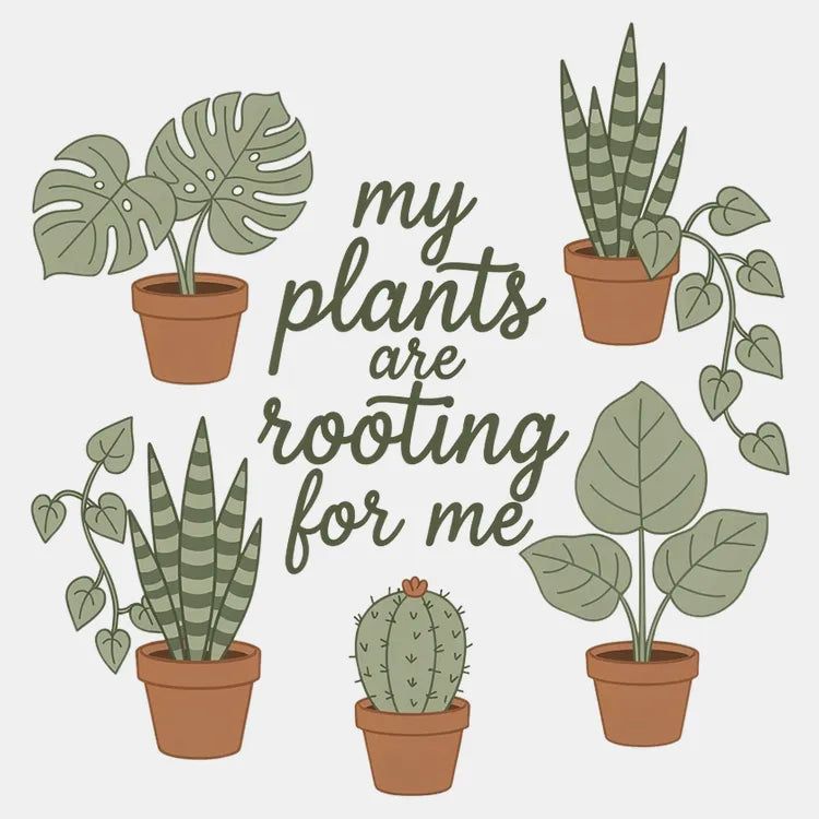 My Plants Are Rooting for Me - Adult & Kids T-Shirts, Sweatshirts & Hoodies apparel design preview 1
