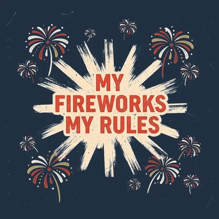 My Fireworks Rules - Adult & Kids T-Shirts, Sweatshirts & Hoodies apparel design preview 1