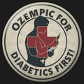 Ozempic for Diabetics First! - Adult & Kids T-Shirts, Sweatshirts & Hoodies apparel design preview 1