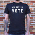 You Better Vote - Adult & Kids T-Shirts, Sweatshirts & Hoodies apparel design preview 1