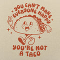 You're Not A Taco - Adult & Kids T-Shirts, Sweatshirts & Hoodies apparel design preview 1