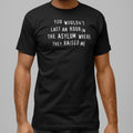 You Wouldn't Last an Hour - Adult & Kids T-Shirts, Sweatshirts & Hoodies apparel design preview 1