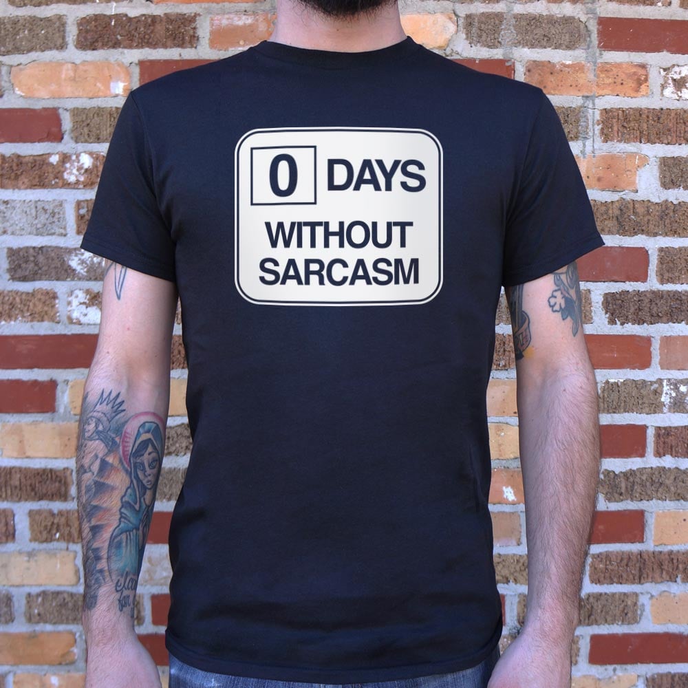 Zero Days Without Sarcasm - Adult & Kids T-Shirts, Sweatshirts & Hoodies apparel design preview 1